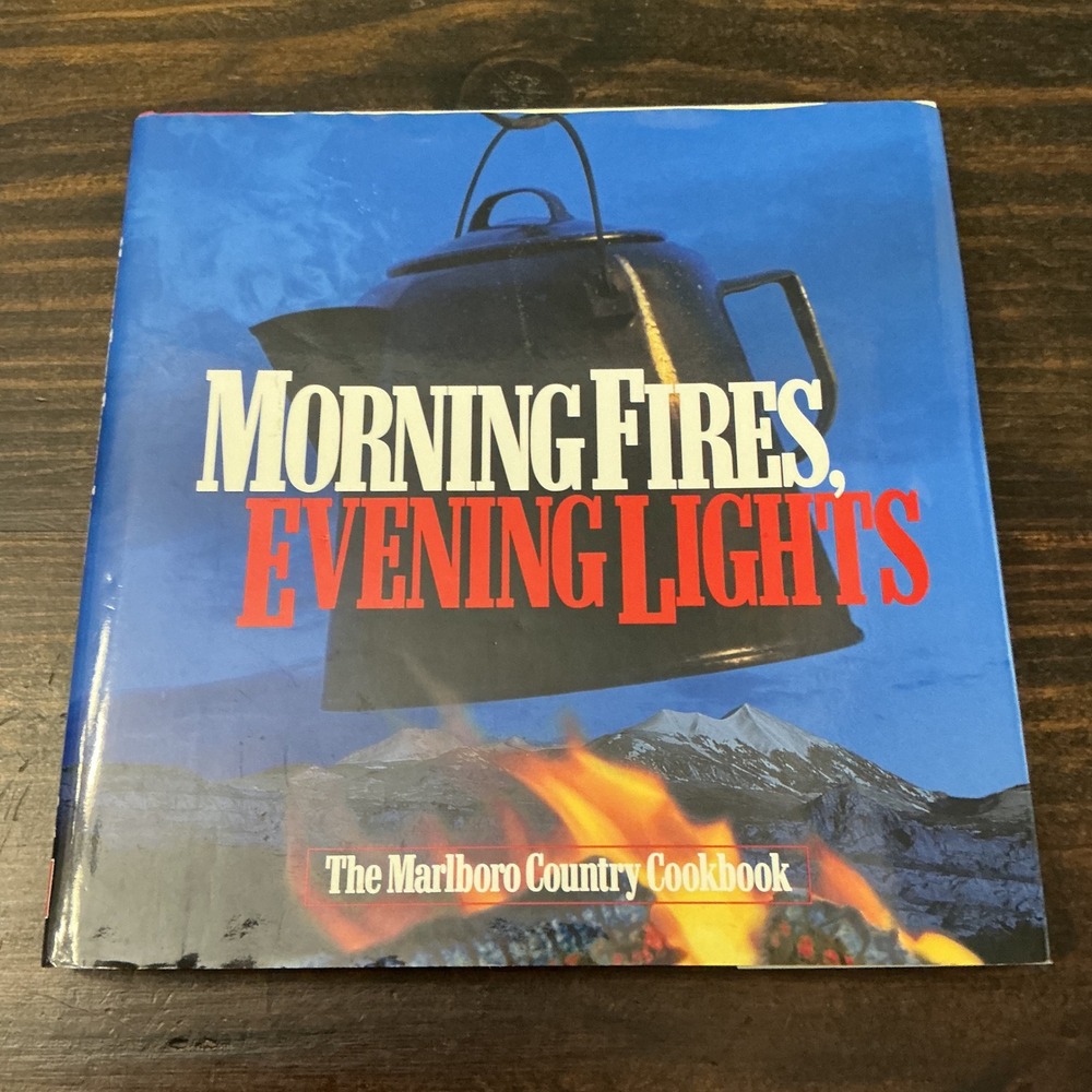 Marlboro Country Cookbook Morning Fires Evening Lights Hardcover 1998 Western